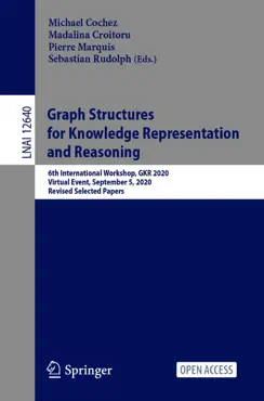 graph structures for knowledge representation and reasoning book cover image