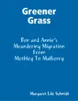 Greener Grass - Ben and Annie's Meandering Migration from Methley to Mulberry sinopsis y comentarios