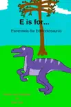 E is for... Esmerelda the Edmontosaurus synopsis, comments