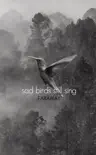 Sad Birds Still Sing e-book
