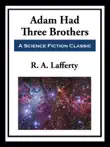 Adam Had Three Brothers synopsis, comments