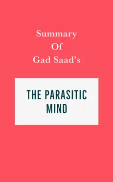 summary of summary of gad saad’s the parasitic mind book cover image