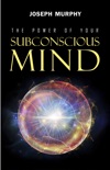 The Power of Your Subconscious Mind e-book