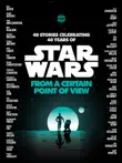 From a Certain Point of View (Star Wars) sinopsis y comentarios