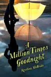 A Million Times Goodnight synopsis, comments