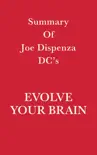 Summary of Joe Dispenza DC's Evolve Your Brain sinopsis y comentarios