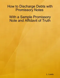 how to discharge debts with promissory notes - with a sample promissory note and affidavit of truth book cover image