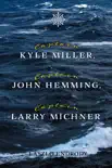 Captain Kyle Miller, Captain John Hemming, Captain Larry Michner synopsis, comments