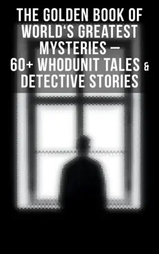 the golden book of world's greatest mysteries – 60+ whodunit tales & detective stories book cover image