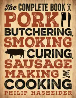 the complete book of pork butchering, smoking, curing, sausage making, and cooking book cover image