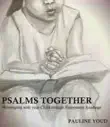 Psalms Together, Worshiping with Your Child Through Responsive Readings synopsis, comments