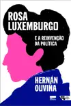 Rosa Luxemburgo e a reinvenção da política sinopsis y comentarios