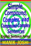 Simple, Compound, Complex, and Compound-Complex Sentences: English Sentence Forms e-book