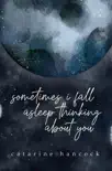 Sometimes I Fall Asleep Thinking About You synopsis, comments