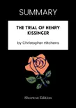 SUMMARY - The Trial of Henry Kissinger by Christopher Hitchen sinopsis y comentarios