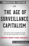 The Age of Surveillance Capitalism: The Fight for a Human Future at the New Frontier of Power by Shoshana Zuboff & Nicol Zanzarella: Conversation Starters sinopsis y comentarios