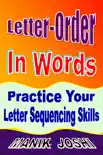 Letter-Order In Words: Practice Your Letter Sequencing Skills sinopsis y comentarios