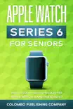 Apple Watch Series 6 for Seniors synopsis, comments