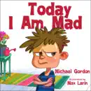 Today I Am Mad