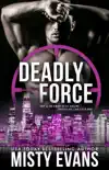 Deadly Force, SCVC Taskforce Romantic Suspense Series, Book 3 synopsis, comments