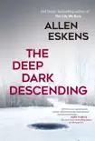 The Deep Dark Descending synopsis, comments