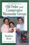 Introduction to Old Order and Conservative Mennonite Groups synopsis, comments
