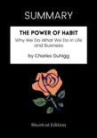 SUMMARY - The Power of Habit: Why We Do What We Do in Life and Business by Charles Duhigg sinopsis y comentarios