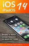 Domina iOS 14 & iPadOS 14 sinopsis y comentarios
