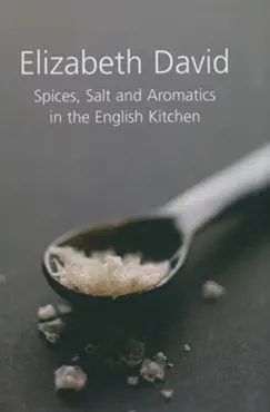 spices, salt and aromatics in the english kitchen book cover image