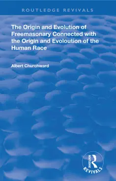 the origin and evolution of freemasonary connected with the origin and evoloution of the human race. book cover image