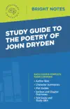Study Guide to The Poetry of John Dryden synopsis, comments