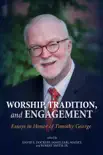 Worship, Tradition, and Engagement synopsis, comments