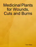 Medicinal Plants for Wounds, Cuts and Burns reviews