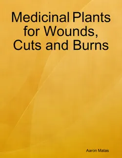 medicinal plants for wounds, cuts and burns book cover image