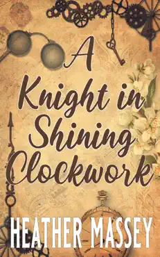 a knight in shining clockwork book cover image