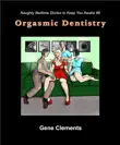 Orgasmic Dentistry synopsis, comments