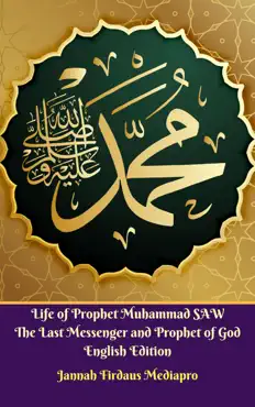 life of prophet muhammad saw the last messenger and prophet of god english edition book cover image