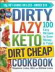 The DIRTY, LAZY, KETO Dirt Cheap Cookbook synopsis, comments