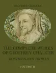 The Complete Works of Geoffrey Chaucer : Boethius and Troilus, Volume II (Illustrated) sinopsis y comentarios