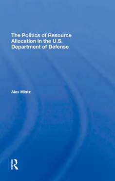 the politics of resource allocation in the u.s. department of defense book cover image
