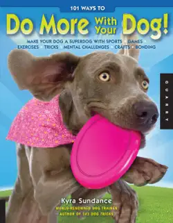 101 ways to do more with your dog book cover image