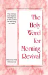 The Holy Word for Morning Revival - The Intrinsic and Organic Building Up of the Church as the Body of Christ synopsis, comments