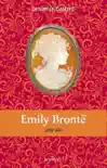 Emily Brontë - Une vie sinopsis y comentarios