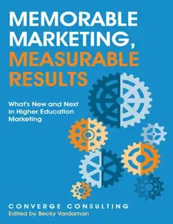 memorable marketing, measurable results: what's new and next in higher education marketing imagen de la portada del libro