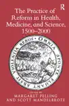The Practice of Reform in Health, Medicine, and Science, 1500–2000 sinopsis y comentarios
