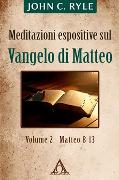meditazioni espositive sul vangelo di matteo (vol. 2 - mt 8-13) book cover image