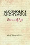 Alcoholics Anonymous Comes of Age synopsis, comments