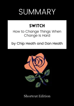 summary - switch: how to change things when change is hard by chip heath and dan heath imagen de la portada del libro