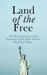 Land of the Free: The Most Important Legal Documents That Built America We Know Today sinopsis y comentarios