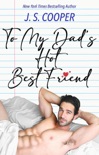 To My Dad's Hot Best Friend book summary, reviews and download